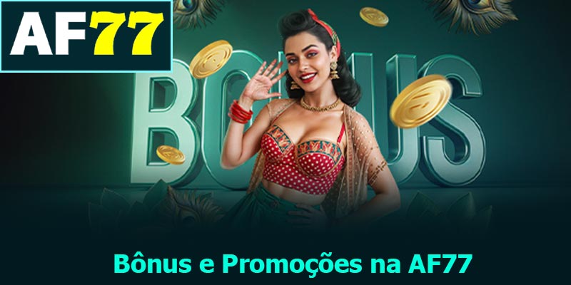Bônus e Promoções na AF77