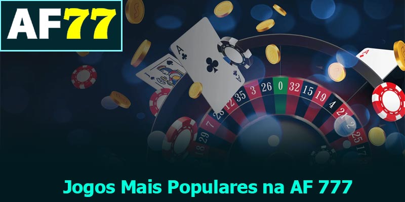 Jogos Mais Populares na AF 777