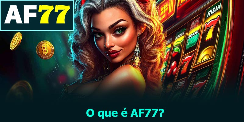 O que é AF77?