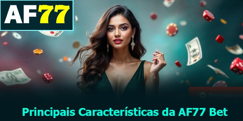 Principais Características da AF77 Bet